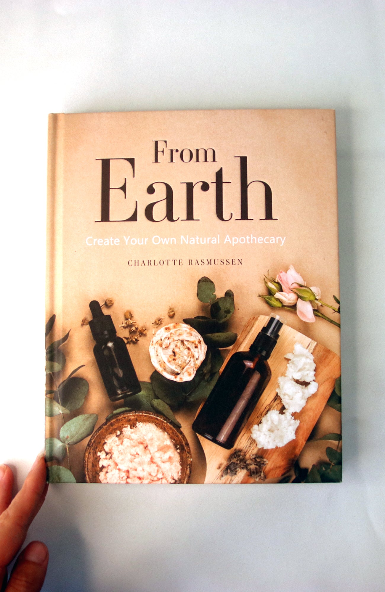 From Earth: A guide to creating a natural apothecary